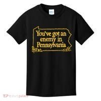 You’Ve Got An Enemy In Pennsylvania Kids T-Shirt thumb 0