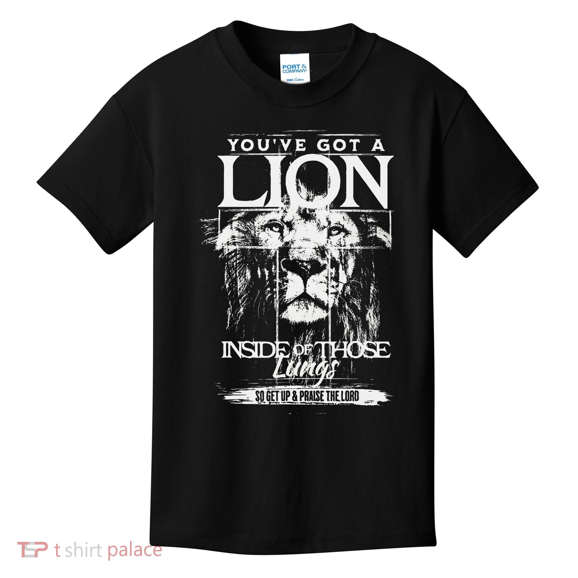 YouVe Got A Lion Inside Of Those Lungs Praise The Lord Kids T-Shirt