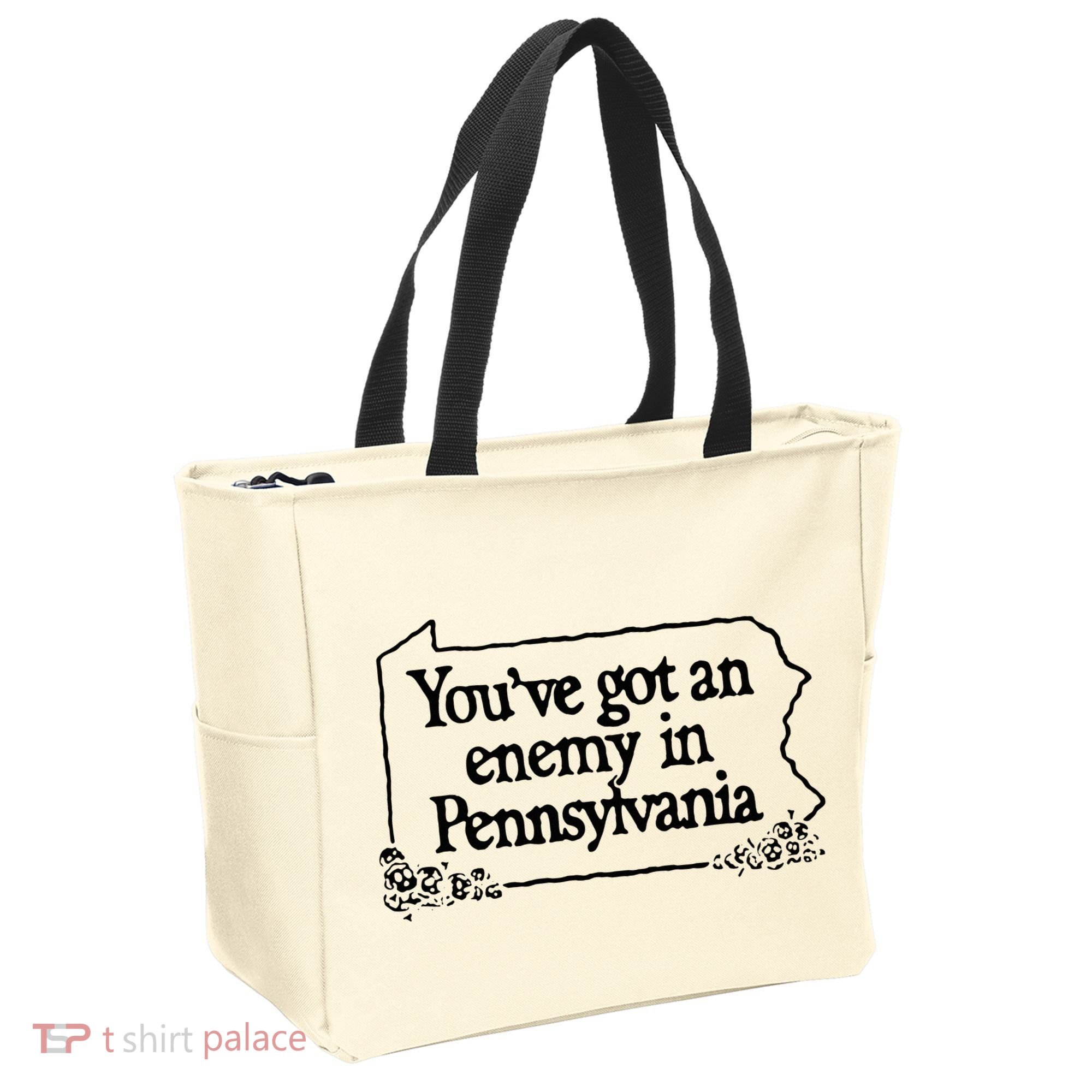 YouVe Got An Enemy In PennsylvaniaS Funny Quote Tote Bag