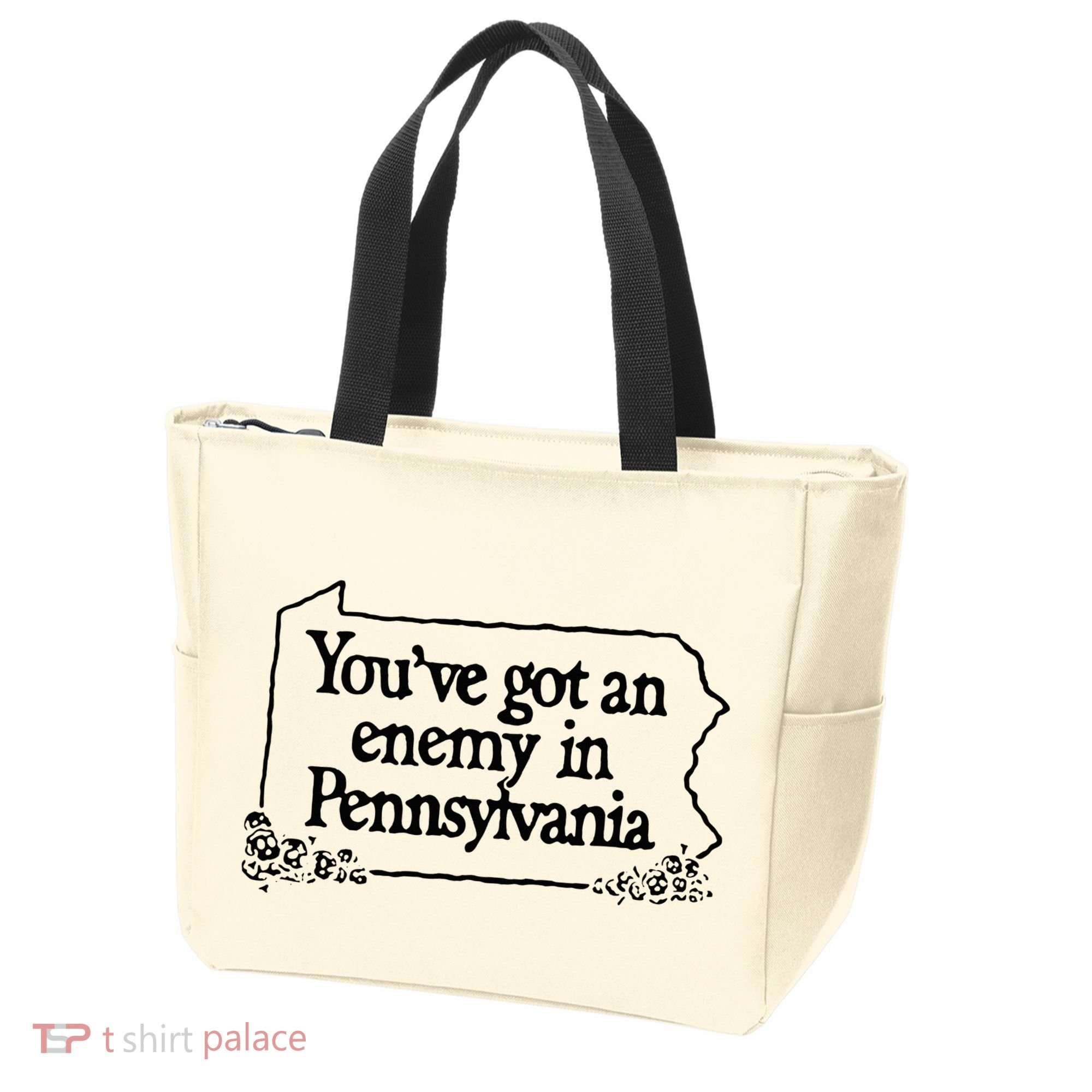 YouVe Got An Enemy In PennsylvaniaS Funny Quote Tote Bag