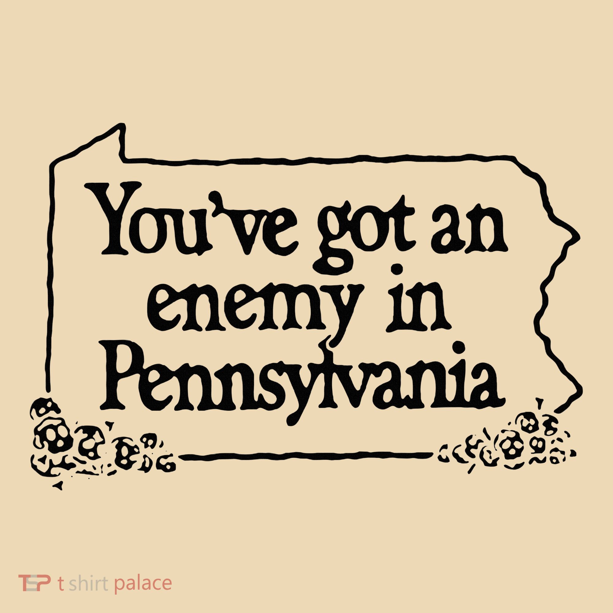 YouVe Got An Enemy In PennsylvaniaS Funny Quote Tote Bag