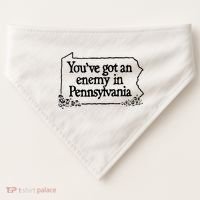 YouVe Got An Enemy In PennsylvaniaS Funny Quote USA-Made Doggie Bandana thumb 0