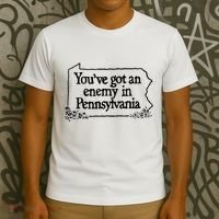 YouVe Got An Enemy In PennsylvaniaS Funny Quote T-Shirt thumb 3