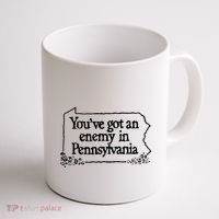 YouVe Got An Enemy In PennsylvaniaS Funny Quote Coffee Mug thumb 1
