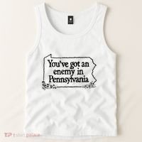 YouVe Got An Enemy In PennsylvaniaS Funny Quote Tank Top thumb 2