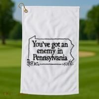 YouVe Got An Enemy In PennsylvaniaS Funny Quote Golf Towel thumb 1