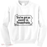 YouVe Got An Enemy In PennsylvaniaS Funny Quote Kids Sweatshirt thumb 0