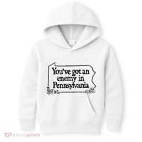 YouVe Got An Enemy In PennsylvaniaS Funny Quote Kids Hoodie thumb 0