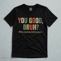 You Good Bruh Therapy Support Mental Health Awareness Month T-Shirt thumb 5