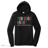 You Good Bruh Mental Health Matters Women's Hoodie thumb 0