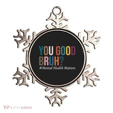 You Good Bruh Mental Health Matters Ornament