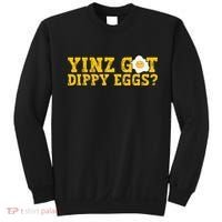 Yinz Got Dippy Eggs Jagoff Pittsburgh Pennsylvania Yinzer Sweatshirt thumb 0