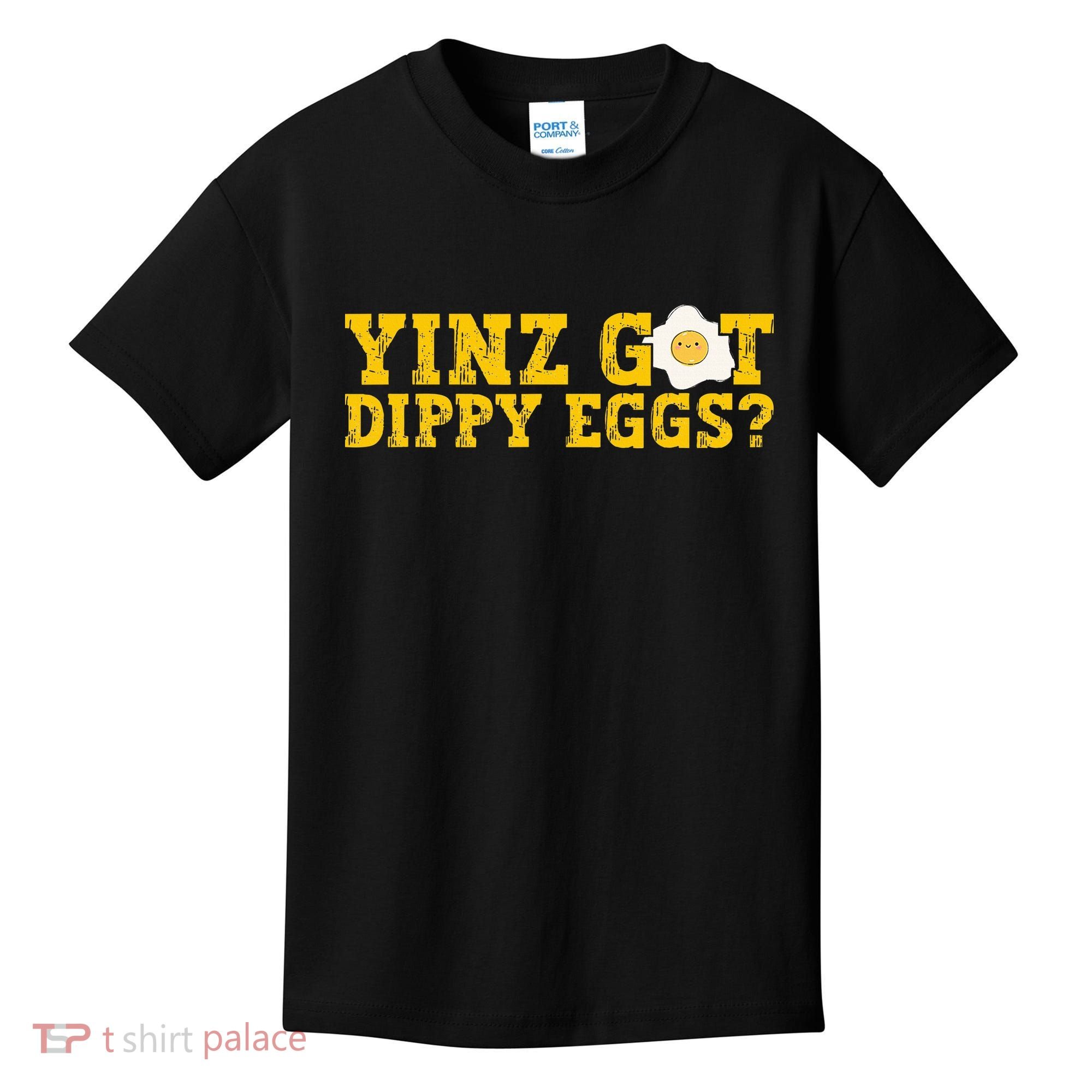 Yinz Got Dippy Eggs Jagoff Pittsburgh Pennsylvania Yinzer Kids T-Shirt
