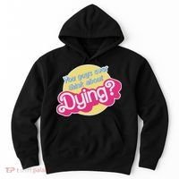 You Guys Ever Think About Dying Hoodie thumb 0