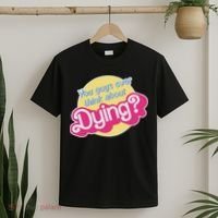You Guys Ever Think About Dying T-Shirt thumb 2