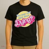 You Guys Ever Think About Dying T-Shirt thumb 3