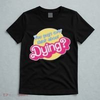 You Guys Ever Think About Dying T-Shirt thumb 5