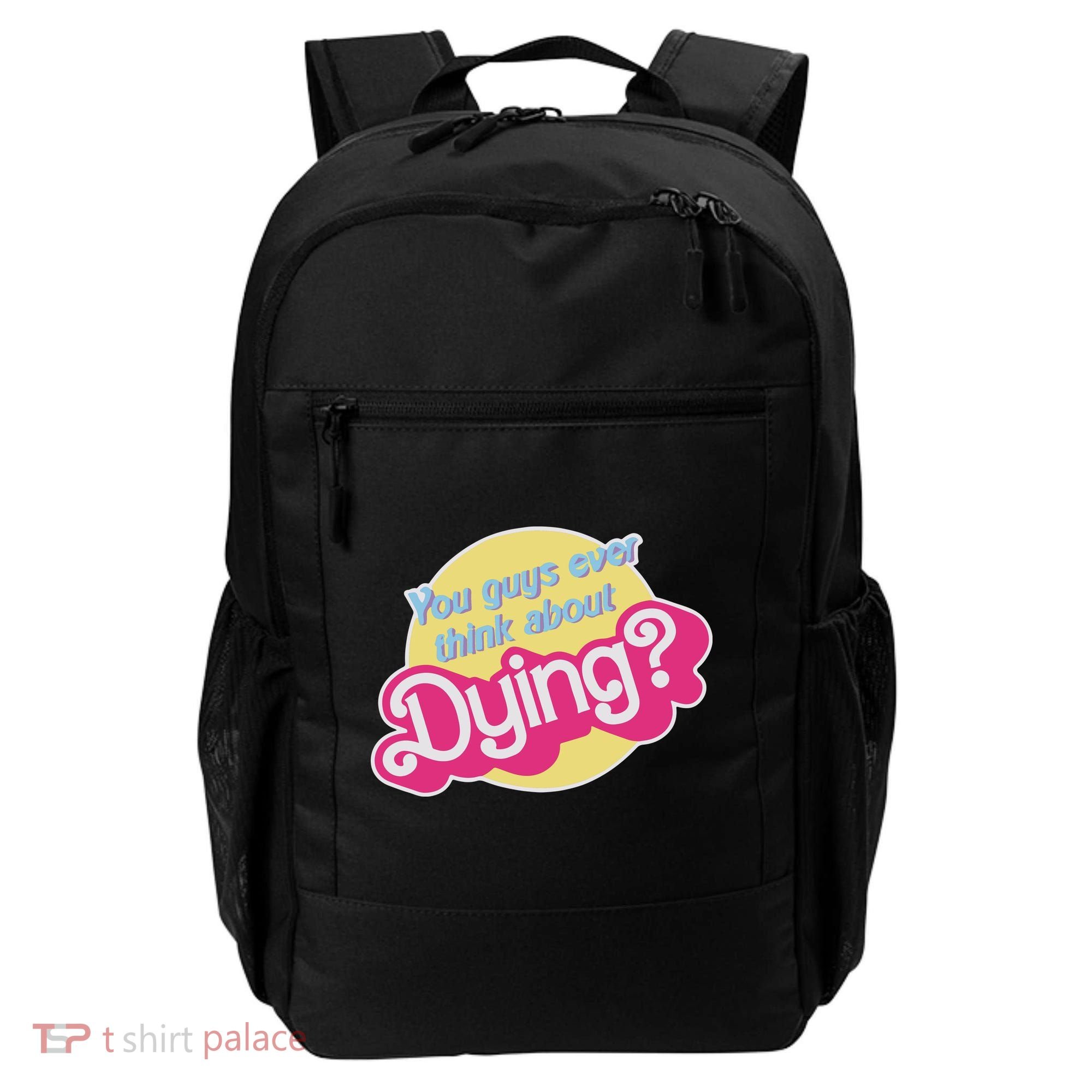 You Guys Ever Think About Dying Backpack
