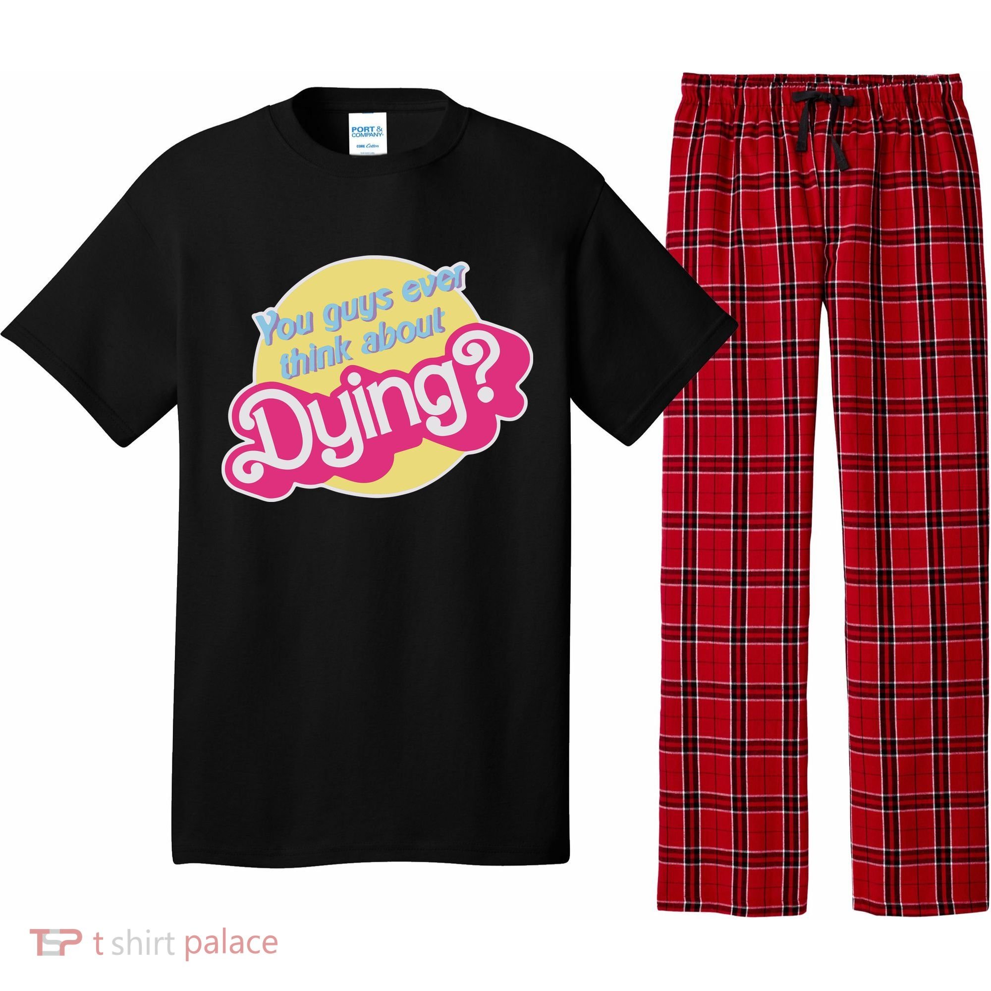 You Guys Ever Think About Dying Pajama Set