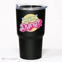 You Guys Ever Think About Dying Tumbler thumb 0