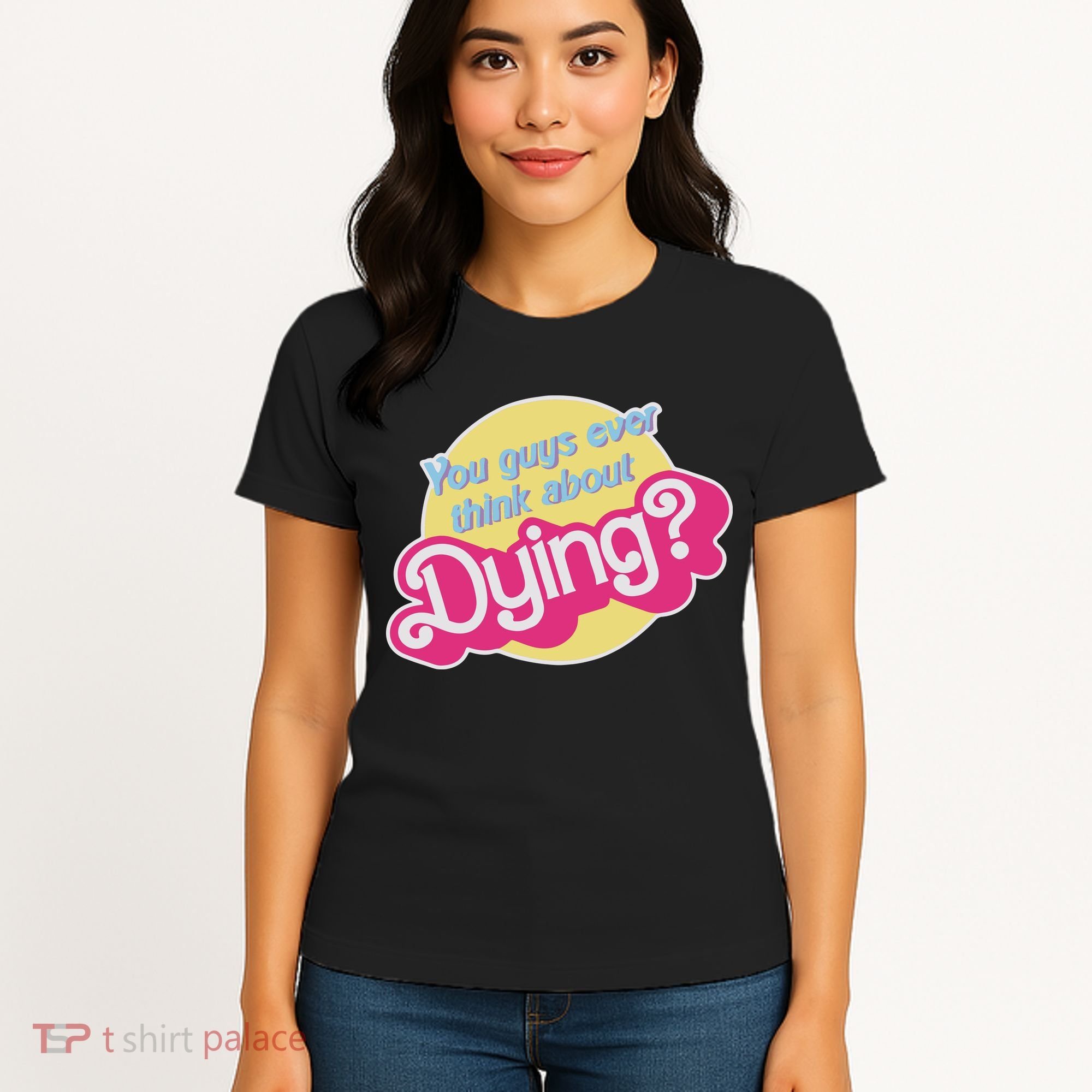 You Guys Ever Think About Dying Women's T-Shirt