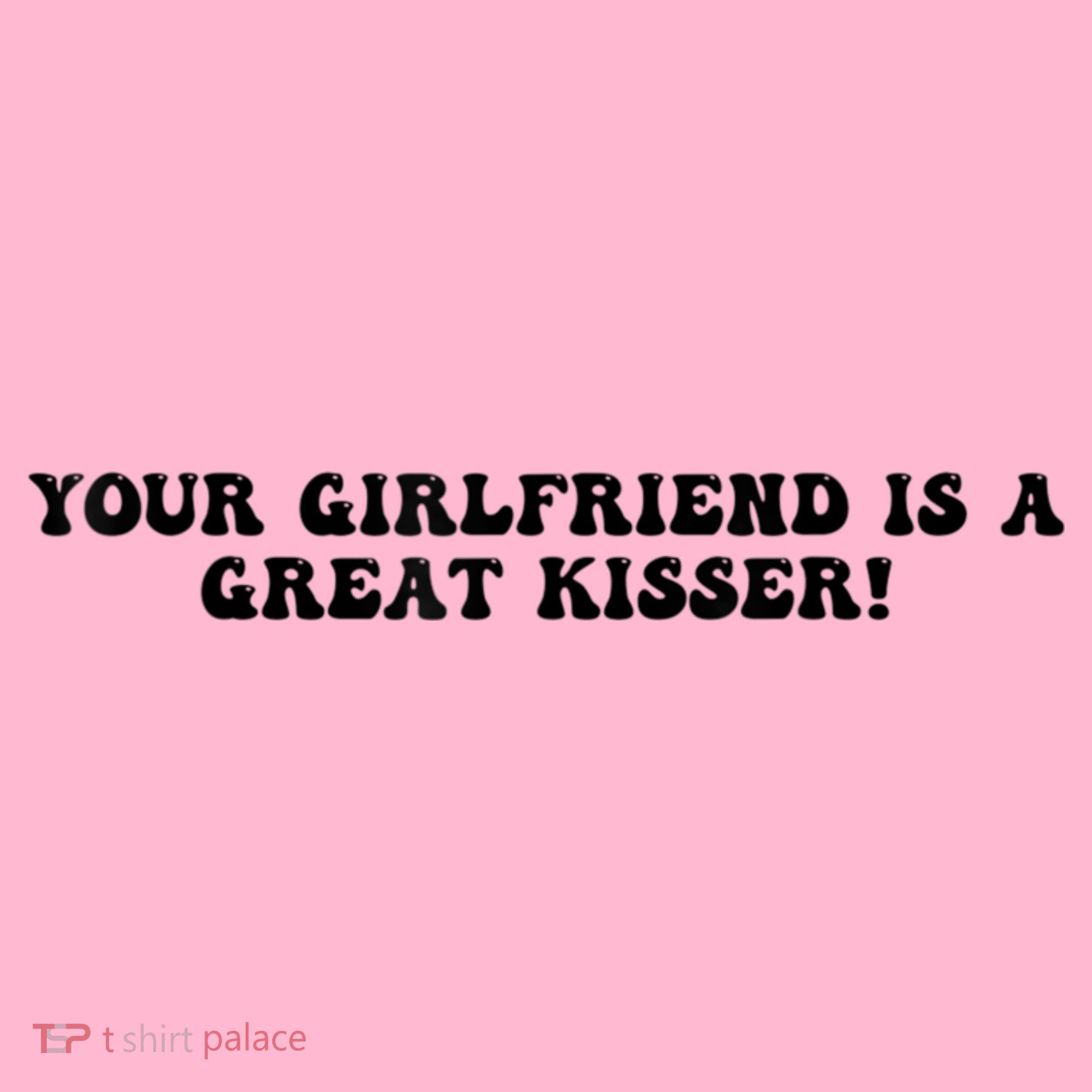 Your Girlfriend Is A Great Kisser Funny Coaster
