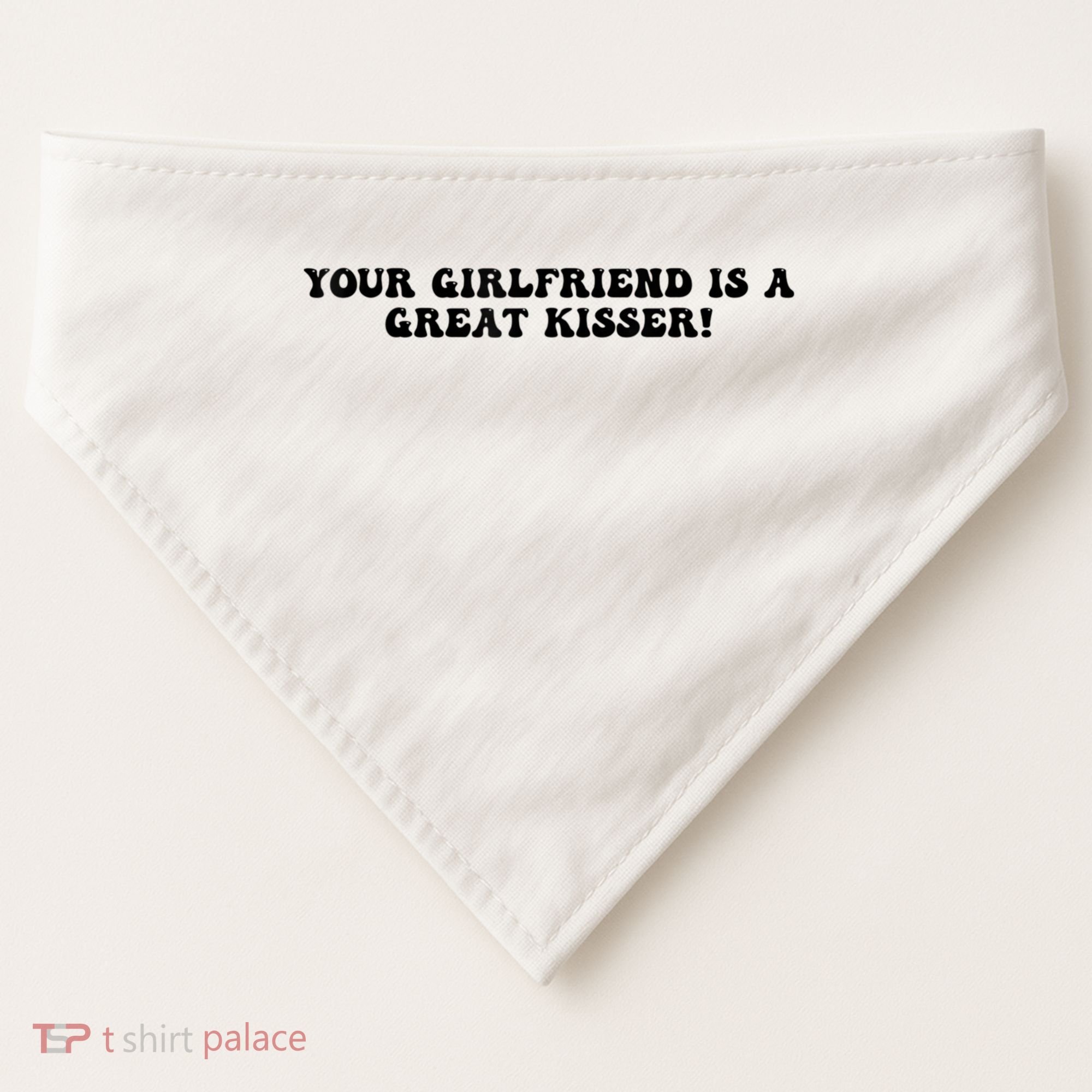 Your Girlfriend Is A Great Kisser Funny USA-Made Doggie Bandana