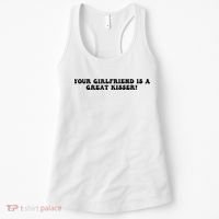 Your Girlfriend Is A Great Kisser Funny Women's Tank Top thumb 0