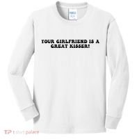 Your Girlfriend Is A Great Kisser Funny Kids Long Sleeve Shirt thumb 0