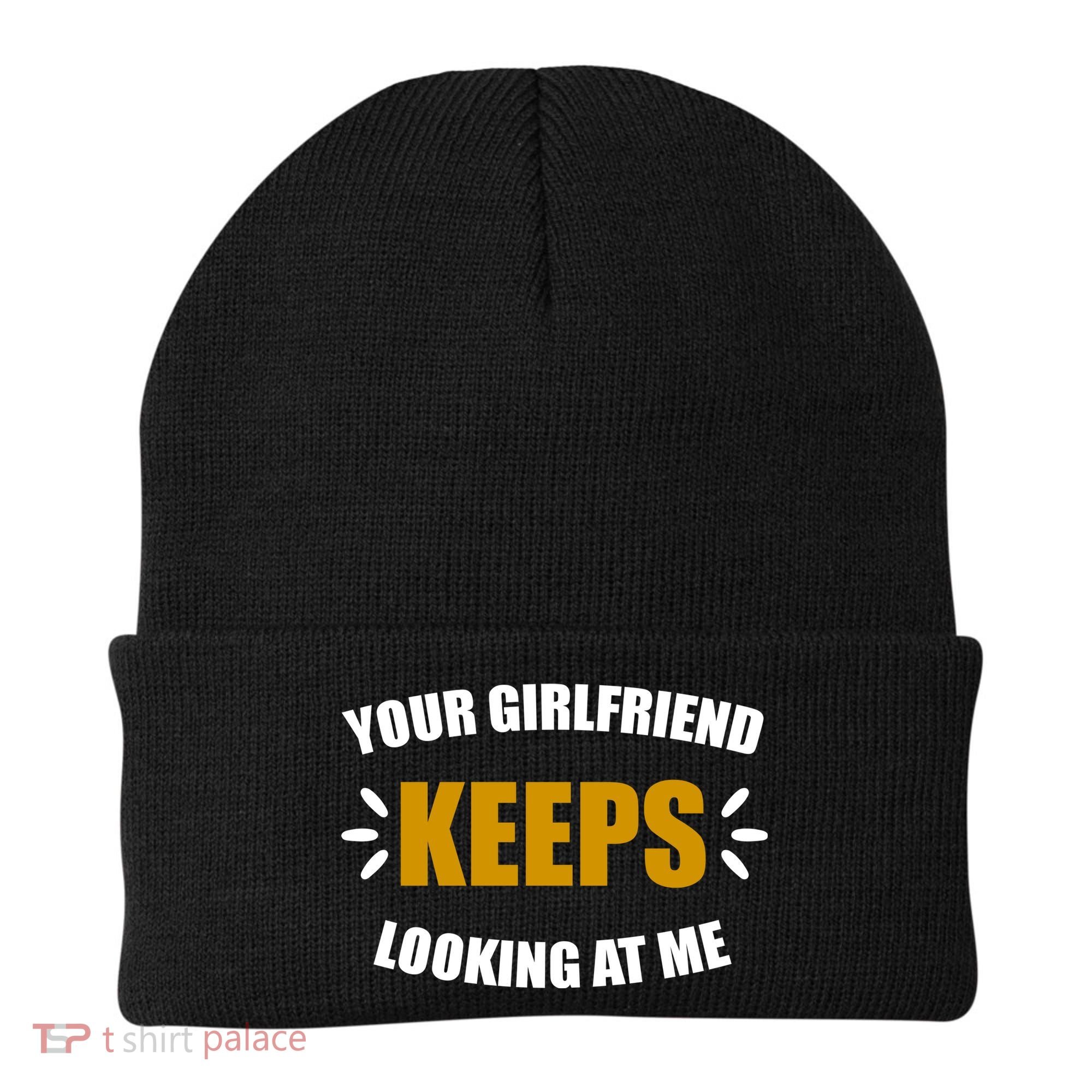 Your Girlfriend Keeps Looking At Me Beanie