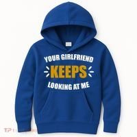 Your Girlfriend Keeps Looking At Me Kids Hoodie thumb 0