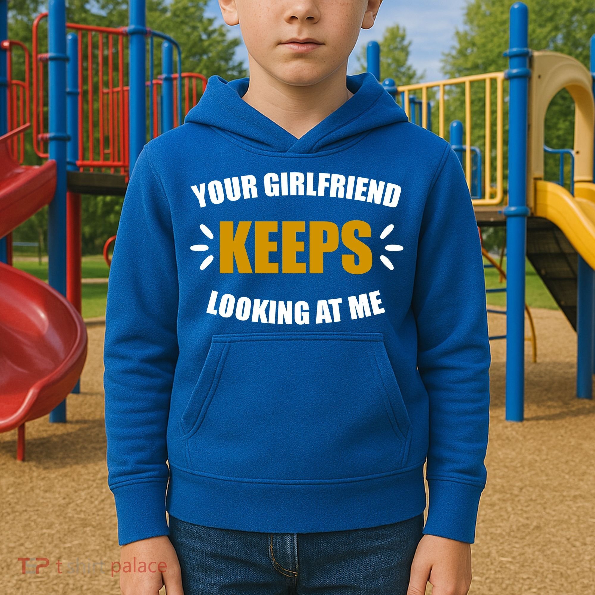 Your Girlfriend Keeps Looking At Me Kids Hoodie