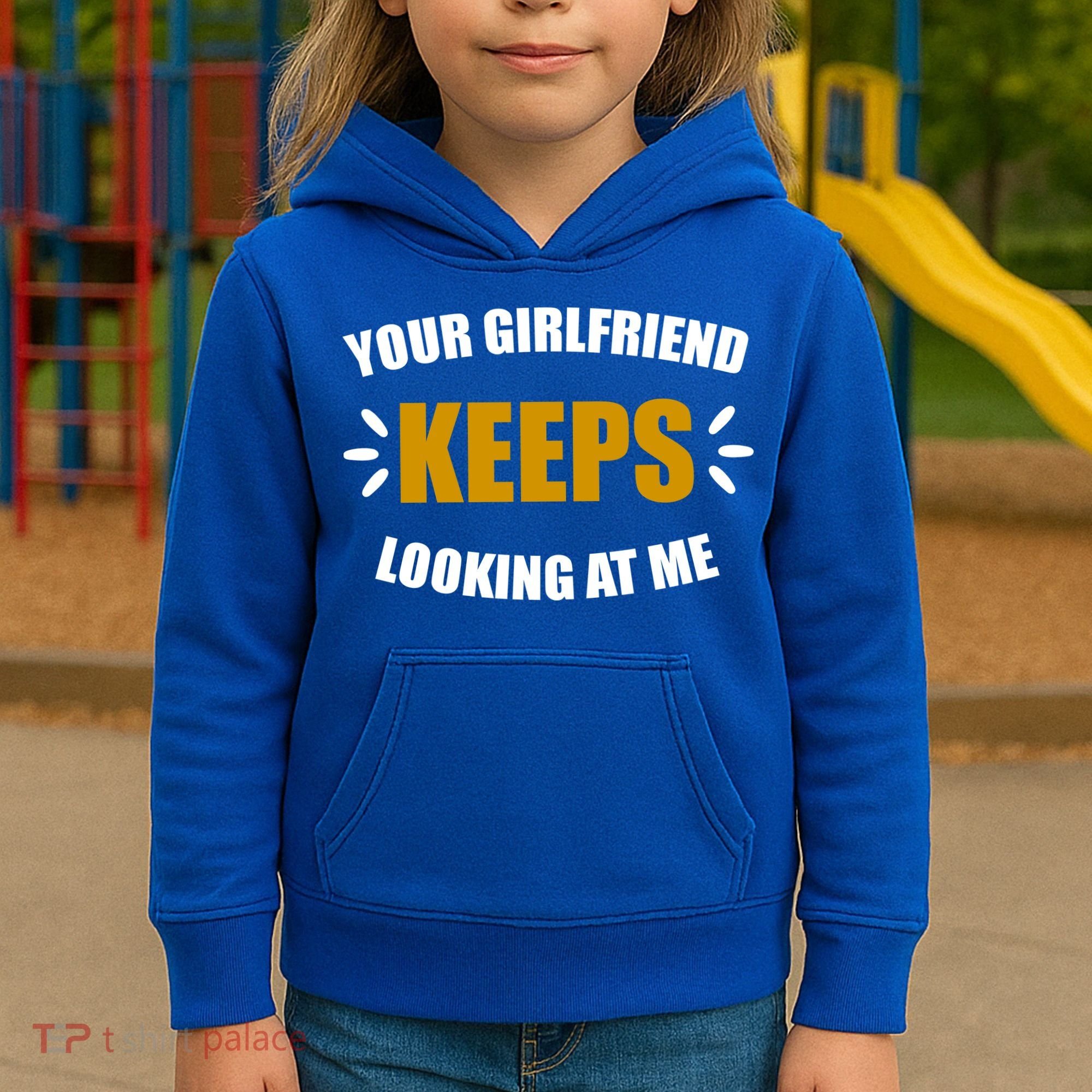 Your Girlfriend Keeps Looking At Me Kids Hoodie
