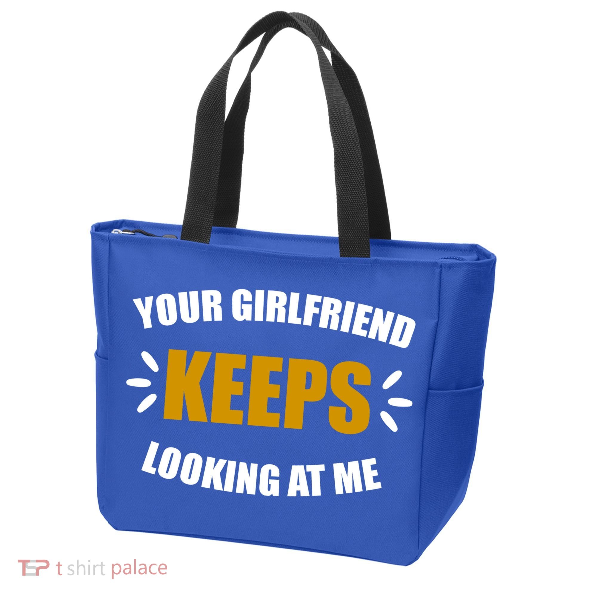 Your Girlfriend Keeps Looking At Me Tote Bag