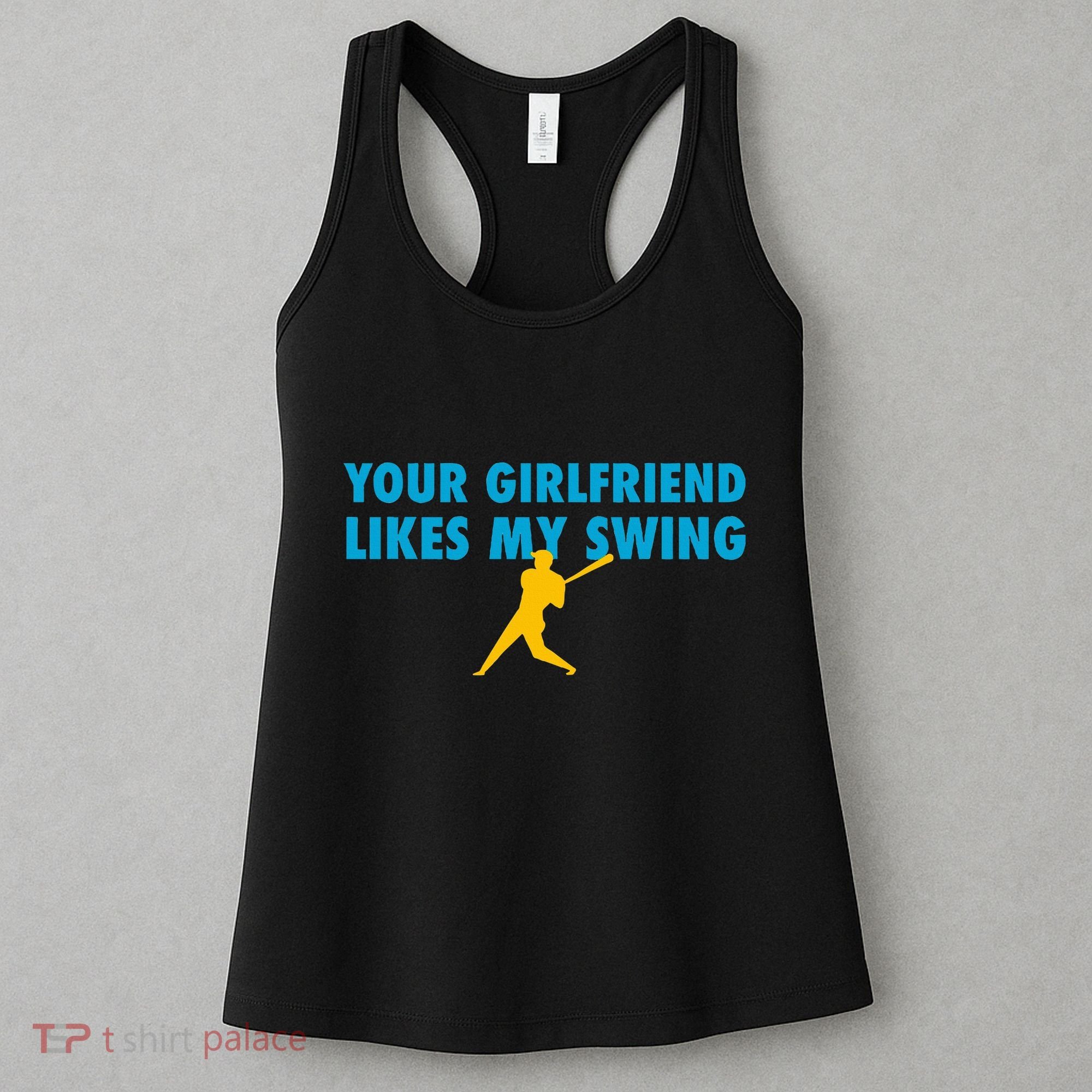 Your Girlfriend Likes My Swing Baseball Softball Women's Tank Top