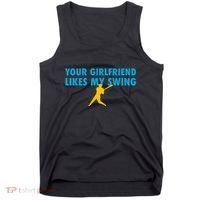 Your Girlfriend Likes My Swing Baseball Softball Tank Top thumb 0