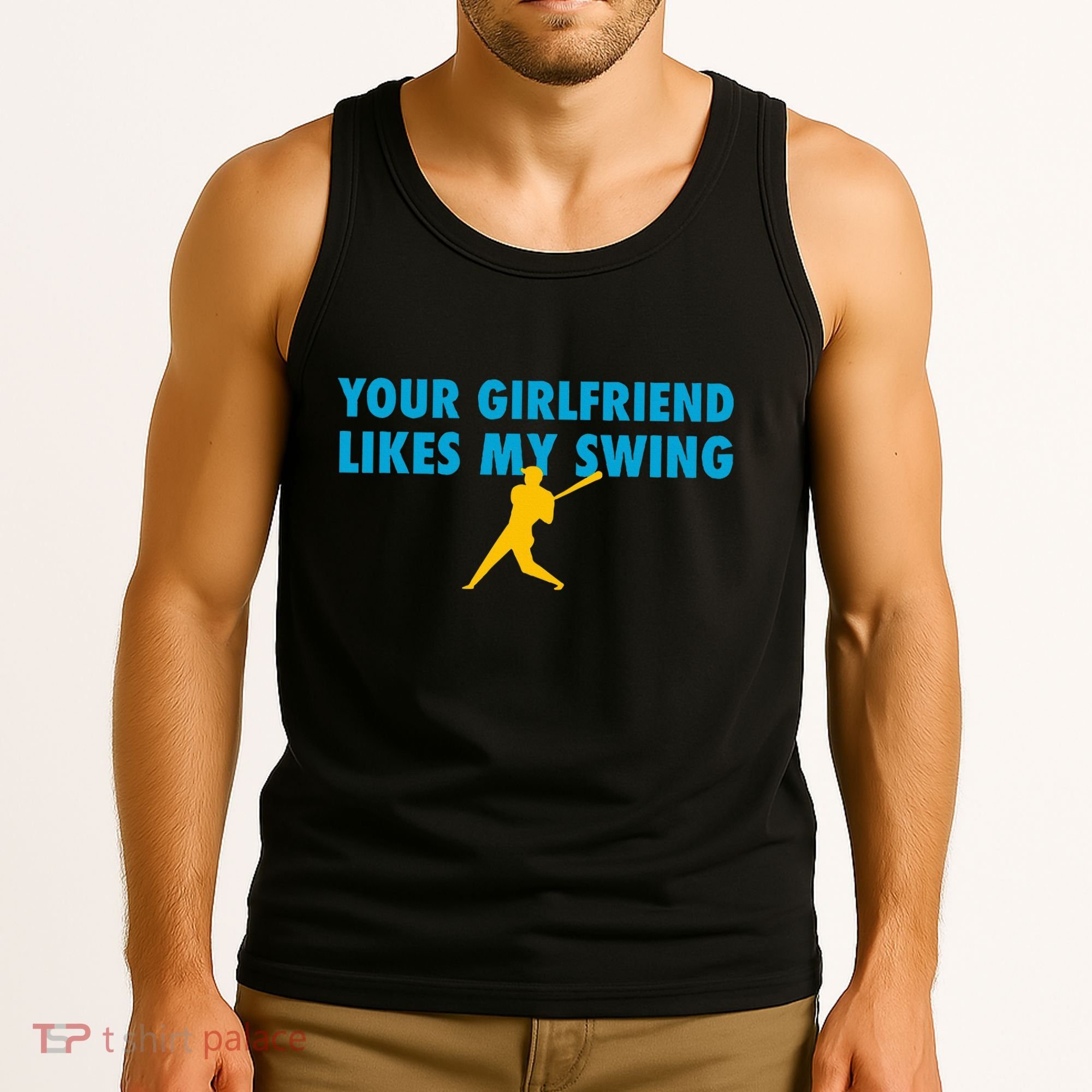 Your Girlfriend Likes My Swing Baseball Softball Tank Top
