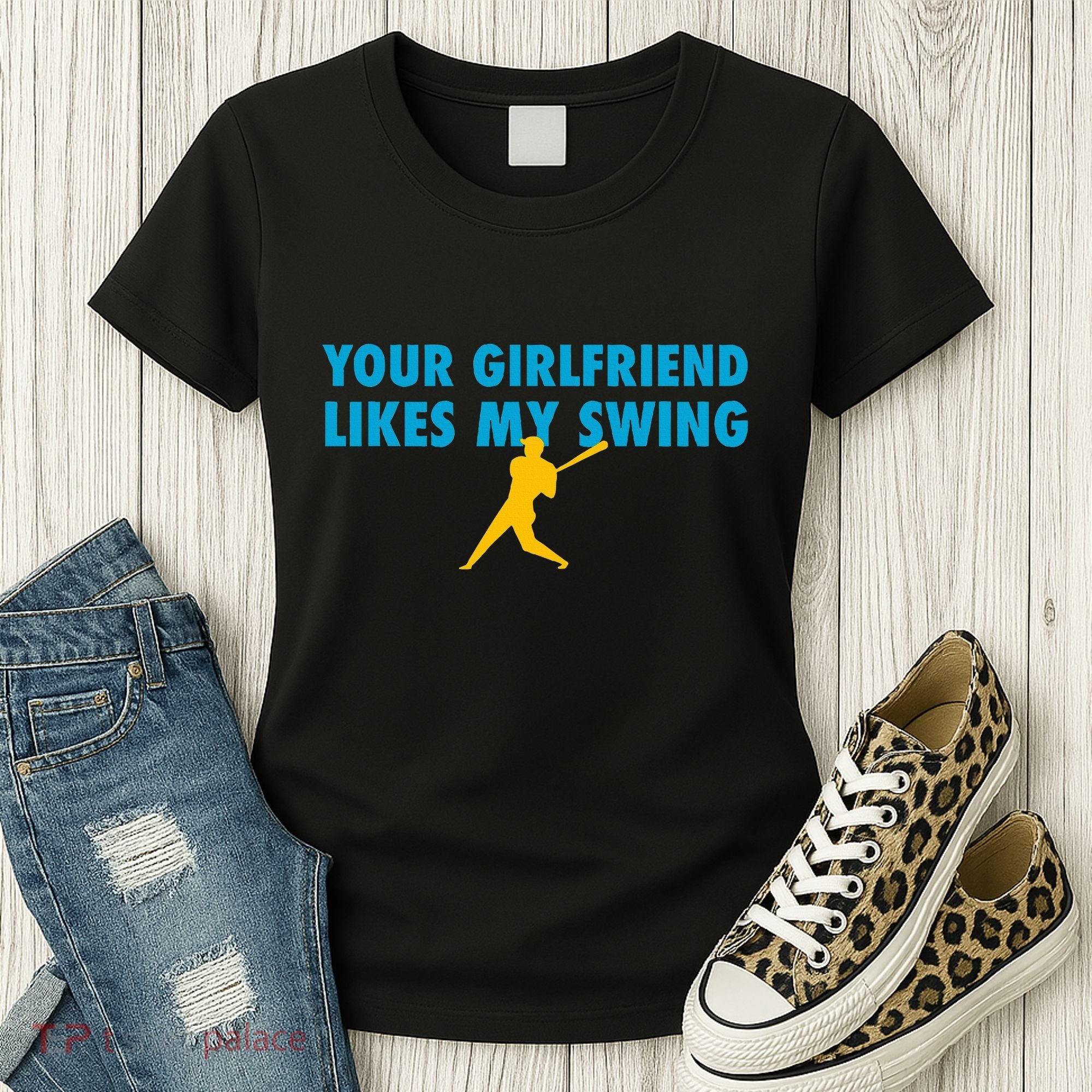 Your Girlfriend Likes My Swing Baseball Softball Women's T-Shirt