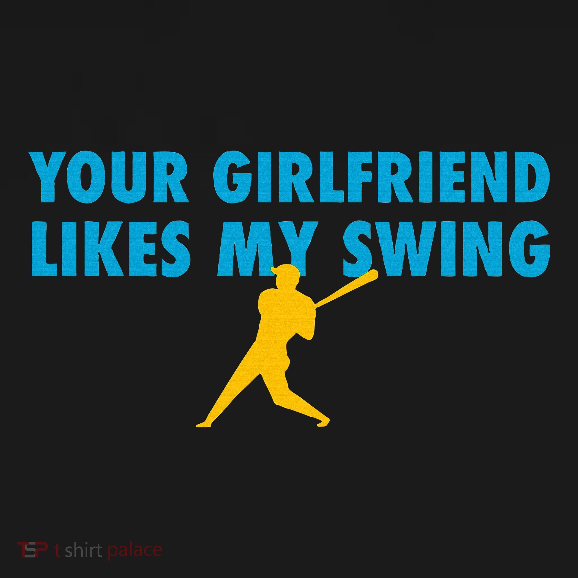 Your Girlfriend Likes My Swing Baseball Softball Kids T-Shirt