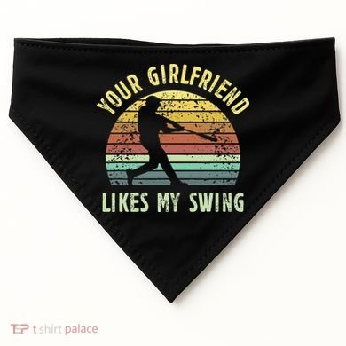 Your Girlfriend Likes My Swing Funny Baseball USA-Made Doggie Bandana