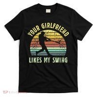 Your Girlfriend Likes My Swing Funny Baseball T-Shirt thumb 0
