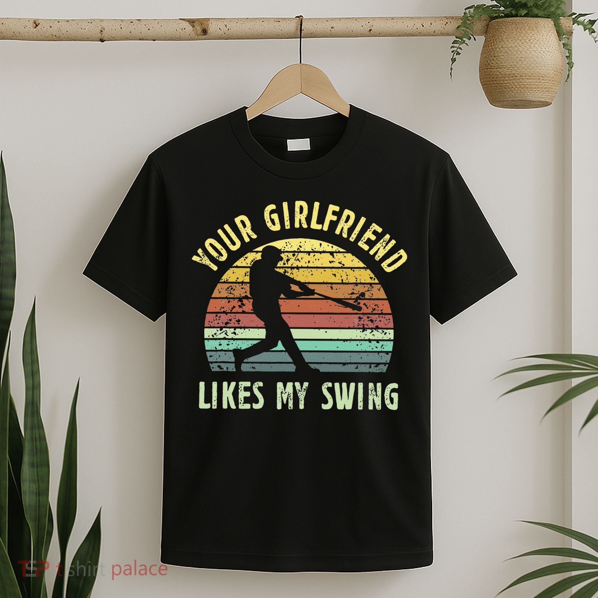 Your Girlfriend Likes My Swing Funny Baseball T-Shirt
