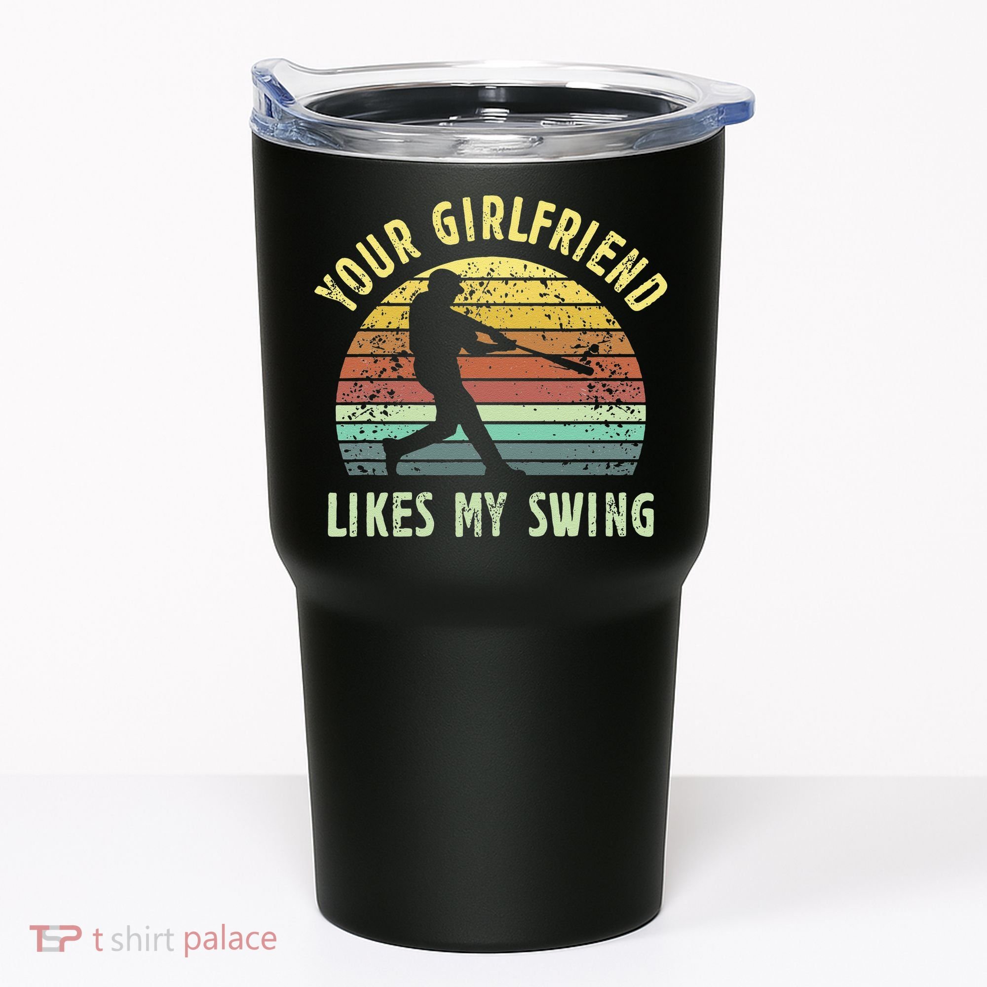 Your Girlfriend Likes My Swing Funny Baseball Tumbler