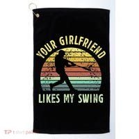 Your Girlfriend Likes My Swing Funny Baseball Golf Towel thumb 0