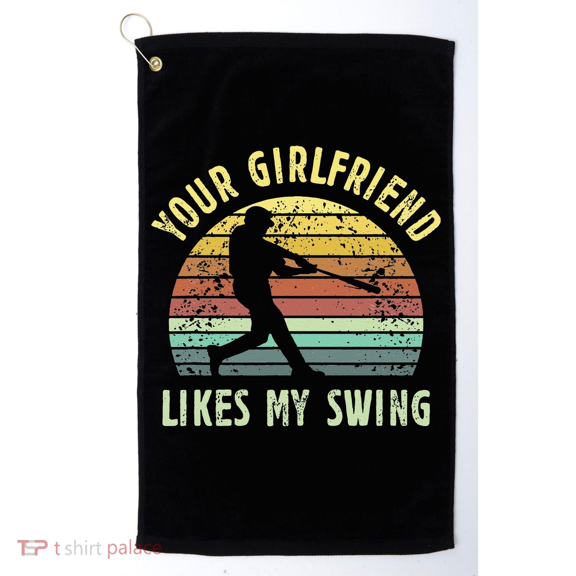 Your Girlfriend Likes My Swing Funny Baseball Golf Towel
