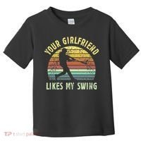 Your Girlfriend Likes My Swing Funny Baseball Toddler T-Shirt thumb 0
