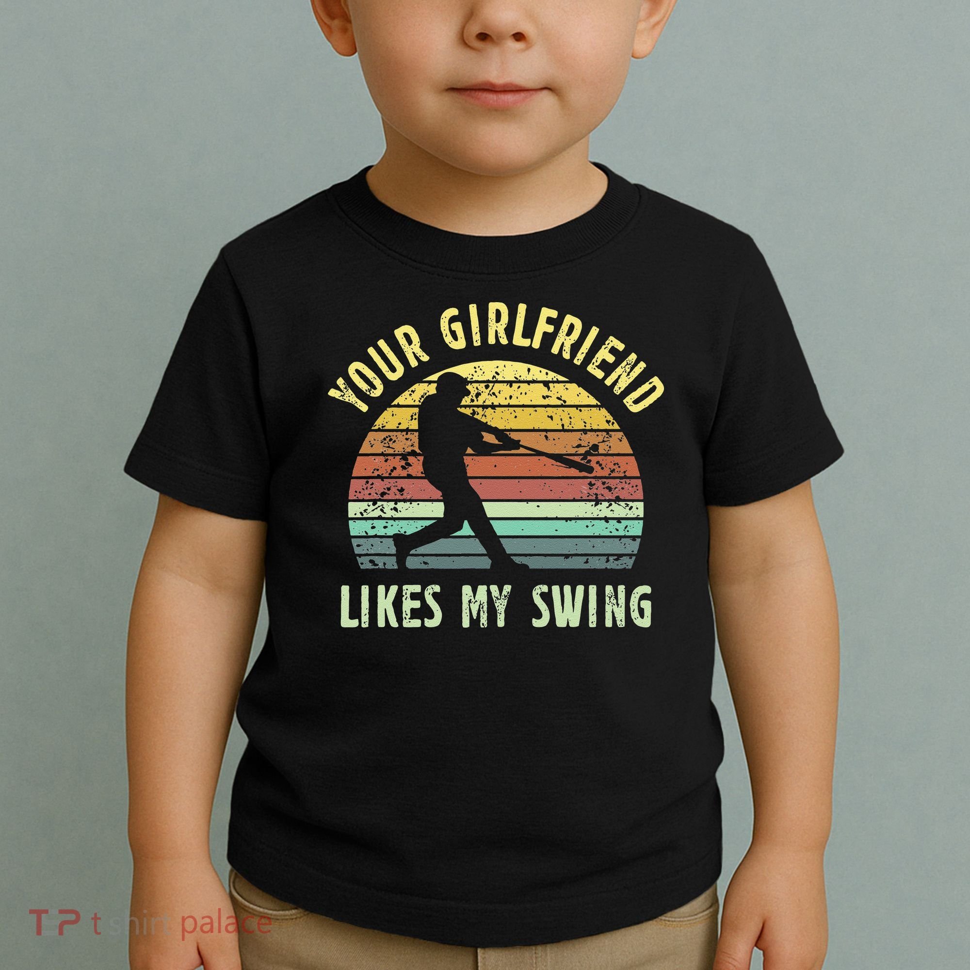 Your Girlfriend Likes My Swing Funny Baseball Toddler T-Shirt