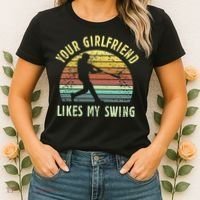 Your Girlfriend Likes My Swing Funny Baseball Women's T-Shirt thumb 2