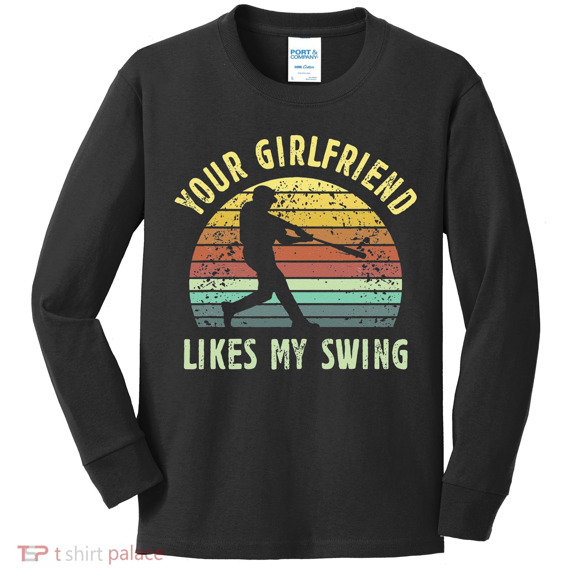 Your Girlfriend Likes My Swing Funny Baseball Kids Long Sleeve Shirt