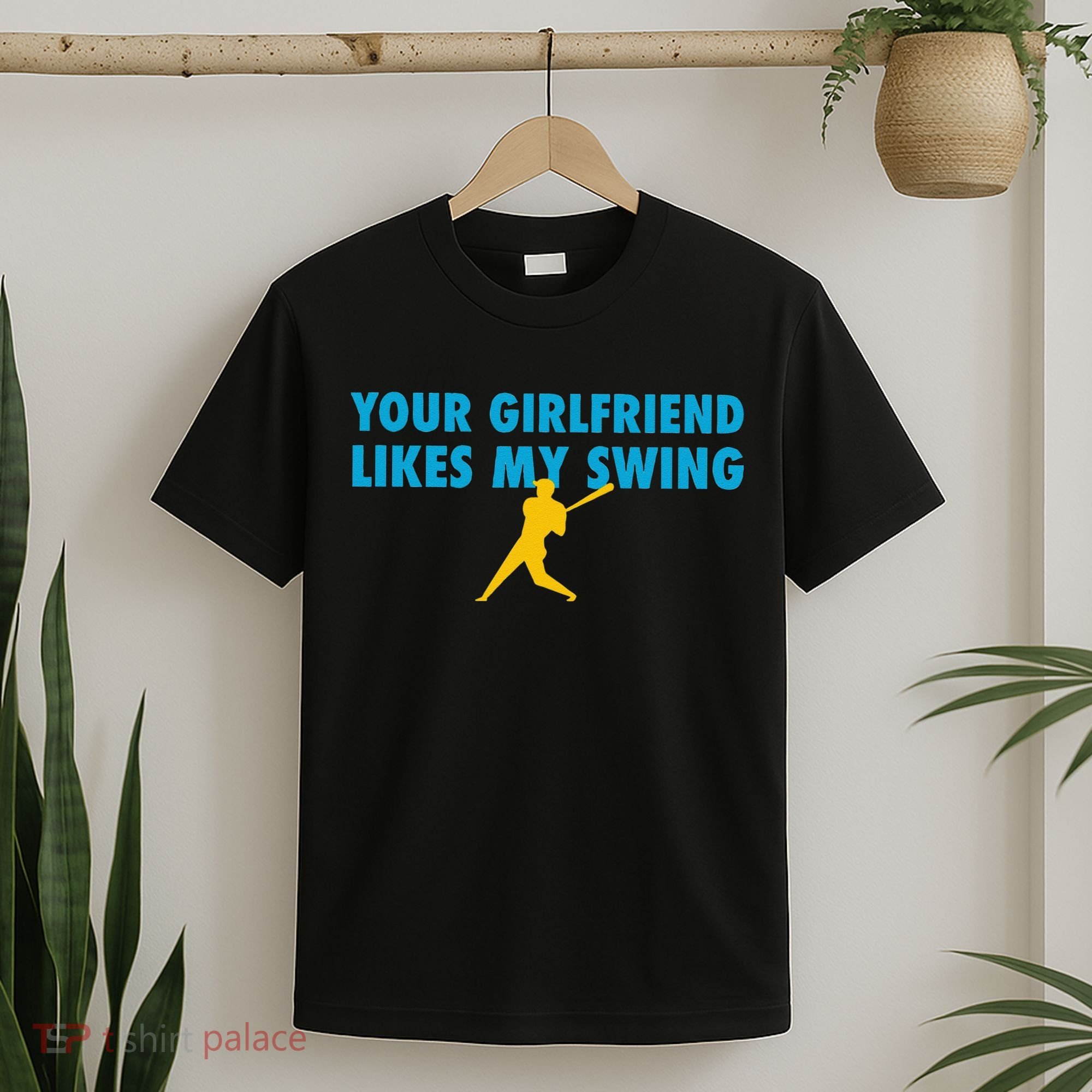 Your Girlfriend Likes My Swing Baseball Lover T-Shirt